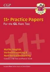 Kent Test 11+ GL Practice Papers (with Parents' Guide & Online Edition): for the 2025 exams