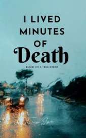 I Lived Minutes Of Death: Based on true incident