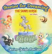 Stories for dreaming: the skinny horse and others...: