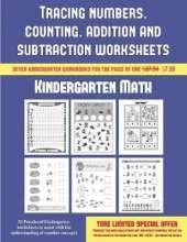 Kindergarten Math (Tracing Numbers, Counting, Addition and Subtraction): 50 Preschool/Kindergarten Worksheets to Assist with the Understanding of Number Concepts