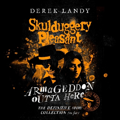 Armageddon Outta Here – The World of Skulduggery Pleasant