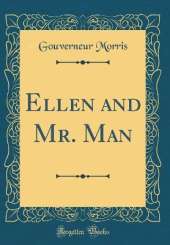 Ellen and Mr. Man (Classic Reprint)