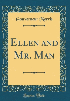 Ellen and Mr. Man (Classic Reprint)