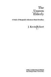 Unseen Elderly: A Study of Marginally Subsistent Hotel Dwellers
