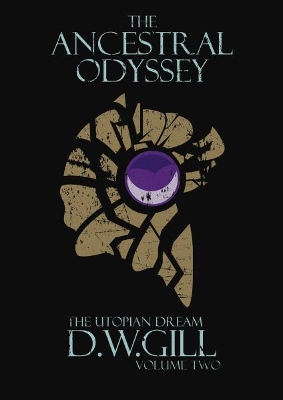 The Ancestral Odyssey: The Utopian Dream - Volume Two