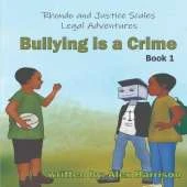 Bullying Is A Crime: Rhondo and Justice Scales Legal Adventures