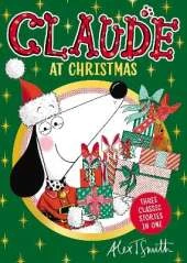 Claude At Christmas: Three Classic Stories In One!