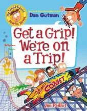My Weird School Graphic Novel: Get a Grip! We're on a Trip!: A Graphic Novel