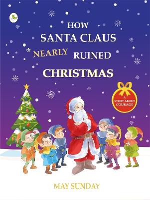 How Santa Claus Nearly Ruined Christmas