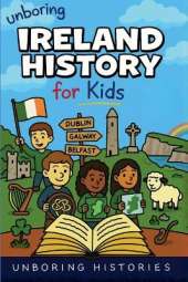 Unboring Ireland History for Kids