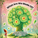 What Are We Made Of?