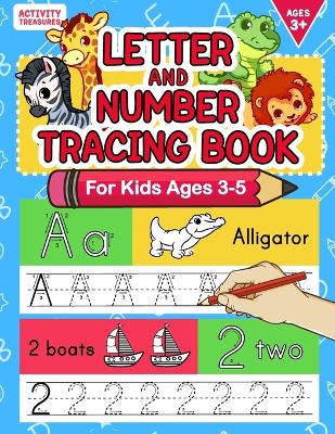 Letter And Number Tracing Book For Kids Ages 3-5: A Fun Practice Workbook To Learn The Alphabet And Numbers From 0 To 30 For Preschoolers And Kindergarten Kids!