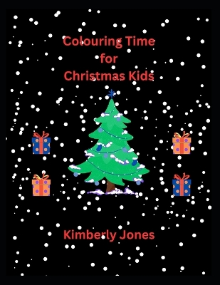 Colouring Time for Christmas Kids: craft for children, boys, girls, toddlers, activities, creativity, early learning,