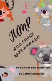 Jump and Snore Like a Koala! Book 28 Jump Series