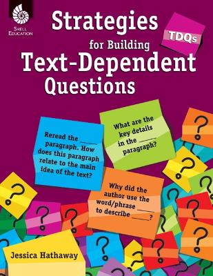 TDQs: Strategies for Building Text-Dependent Questions