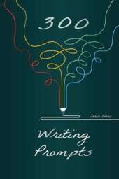 300 Writing Prompts