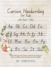 Cursive Handwriting for Kids with Aesop's Fables: Simple italics copywork to help your child write beautifully and improve their vocabulary while enjoying classic stories and rhymes.