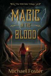 Magic in the Blood: The Wild Side Trilogy Book Three