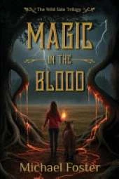 Magic in the Blood: The Wild Side Trilogy Book Three