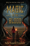 Magic in the Blood: The Wild Side Trilogy Book Three
