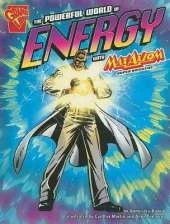 Graphic Science Powerful World of Energy with Max Axiom, Super Scientist