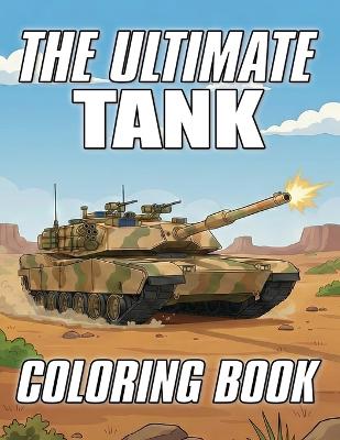 The Ultimate Tank Coloring Book