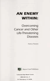 An Enemy within: Overcoming Cancer and Other Life-threatening Diseases