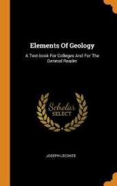 Elements of Geology: A Text-Book for Colleges and for the General Reader