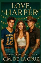 Love, Harper: Willow Creek High Series