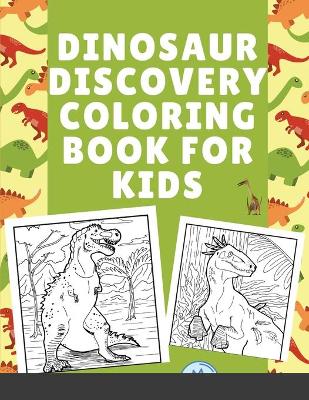Dinosaur Discovery Coloring Book for Kids: Realistic and cute dinosaurs to color and study