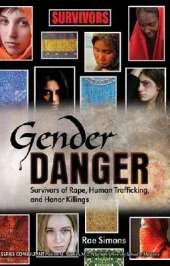 Gender Danger: Survivors of Rape, Human Trafficking, and Honor Killings