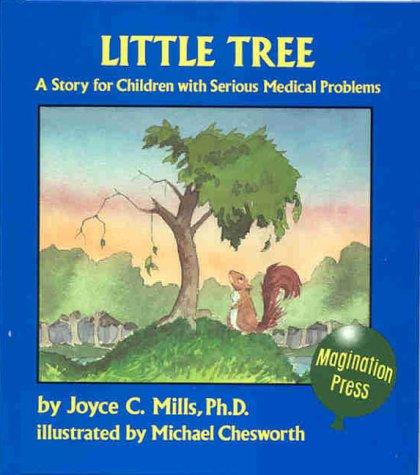 Little Tree: A Story for Children with Serious Medical Problems