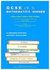 GCSE (9-1): MATHEMATICS HIGHER: A Step by Step and Topic by Topic TUTORIAL, a Textbook with 576 Worked Examples & Solved Problems  to ensure success in the AQA, OCR, EDEXCEL & WJEC Examinations, including THE Reference Book for the students that will purs
