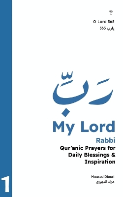 My Lord: Qur'anic Prayers for Daily Blessings & Inspiration