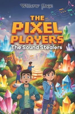 The Pixel Players: The Sound Stealers