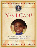 Yes I Can: Stories that Inspire our Youth to Realize That All Dreams are Possible.