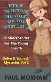 Five Minute Middle Grade Mysteries Volume 2
