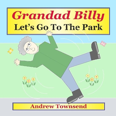 Grandad Billy: Let's Go To The Park