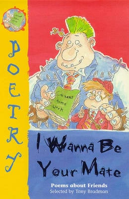 I Wanna be Your Mate: Poems About Friends