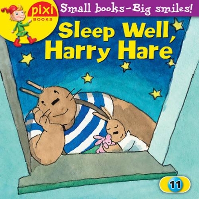 Sleep Well, Harry Hare: Bedtime