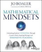 Mathematical Mindsets: Unleashing Students′ Potential through Creative Math, Inspiring Messages and Innovative Teaching