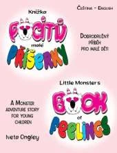 Little Monster's Book of Feelings/Kn�zka pocitů mal� Př�serky (bilingual Edition): English - Czech) A Monster Adventure Story for Young Children/Dobrodruzn� př�běh o pocitech pro mal� děti