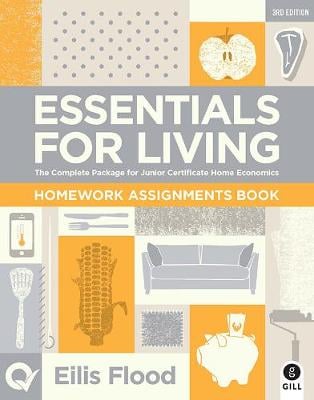 Essentials for Living Homework Assignments Book 3rd Edition: The Complete Package for Junior Certificate Home Economics