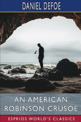An American Robinson Crusoe (Esprios Classics): For American Boys and Girls