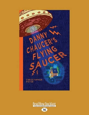 Danny Chaucer's Flying Saucer