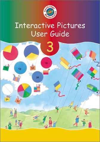 Cambridge Mathematics Direct: Interactive Pictures User Guide Year 3