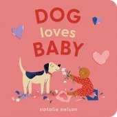 Dog Loves Baby: A Board Book