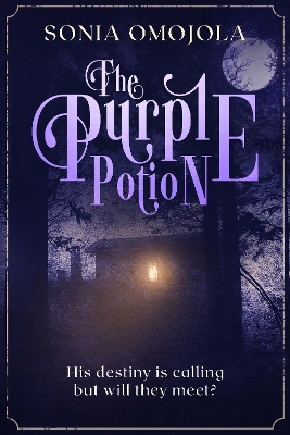 The Purple Potion: His destiny is calling but will they meet?