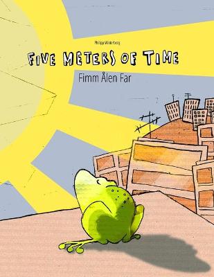 Five Meters of Time/Fimm Alen Far: Bilingual English-Nynorn/Norn Picture Book (Dual Language/Parallel Text)