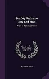 Stanley Grahame, Boy and Man: A Tale of the Dark Continent